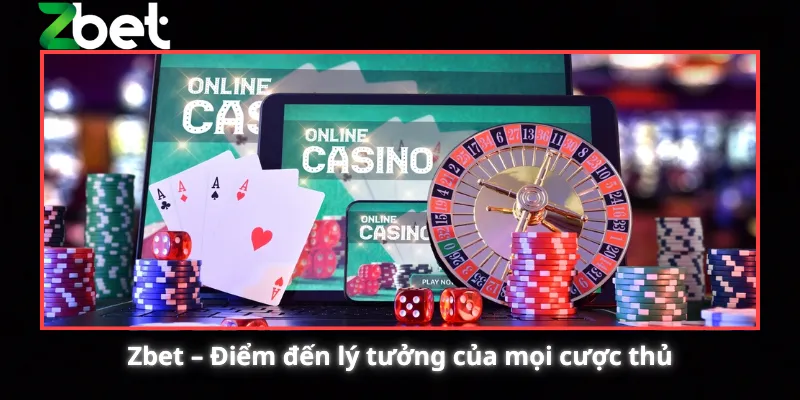 Zbet – Điểm đến lý tưởng của mọi cược thủ